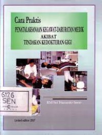 Image of Cara Praktis Penatalaksanaan Kegawat-daruratan Medik Akibat Tindakan Kedokteran Gigi