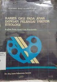 Image of Karies Gigi Pada Anak Dengan Pelbagai Faktor Etiologi : Kajian Pada Anak Usia Prasekolah