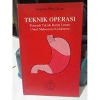 Image of Teknik Operasi Petunjuk Teknik Bedah Umum Untuk Mahasiswa Kedokteran