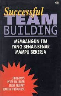 Image of Succesful Team Building Membangun Tim Yang Benar-Benar Mampu Bekerja