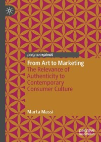 Image of From Art to Marketing: The Relevance of Authenticity to Contemporary Consumer Culture (e-book Magister Manajemen)