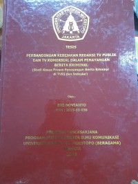 Image of Perbandingan Kebijakan Redaksi TV Publik dan TV Komersial dalam penayangan berita kriminal: Studi Kasus Proses Pelayanan Berita Kriminal di TVRI dan Indosiar