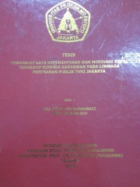 Image of Pengaruh Gaya Kepemimpinan dan Motivasi Kerja terhadap Kinerja Karyawan Pada Lembaga Penyiaran Publik TVRI Jakarta