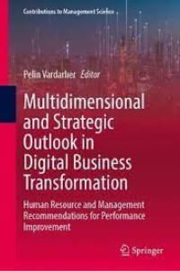 Multidimensional and Strategic Outlook in Digital Business Transformation Human Resource and Management Recommendations for Performance Improvement (e-Book Magister Manajemen)