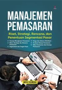 Image of Manajemen Pemasaran Riset, Strategi, Rencana, dan Penentuan Segmentasi Pasar