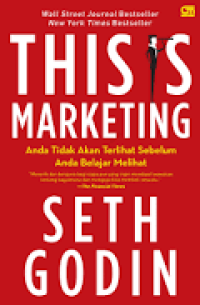 Image of This Is Marketing: Anda Tidak Akan Terlihat Sebelum Anda Belajar Melihat