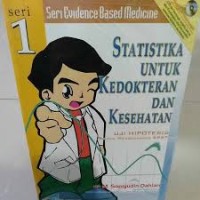 Image of Statistika Untuk Kedokteran Dan Kesehatan : Uji Hipotesis Dengan Menggunakan SPSS