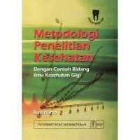 Image of Metodologi Penelitian Kesehatan Dengan Contoh Bidang Ilmu Kesehatan Gigi