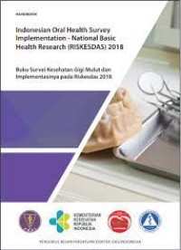 Image of Handbook Indonesian Oral Health Survey Implementation-National Basic Health Research (RISKESDAS) 2018 : Buku Survey Kesehatan Gigi Mulut Dan Implementasinya Pada Riskesdas 2018