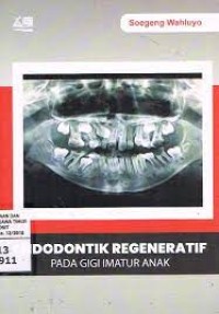 Endodontik Regeneratif Pada Gigi Imatur Anak