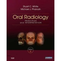 Oral Radiology : Principles And Interpretation
