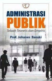 Administrasi publik: telaah teoretis dan empiris