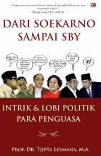 Dari Soekarno sampai SBY: intrik & lobi politk para pengguna(Buku Hubugan Internasional)