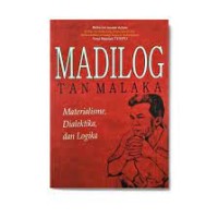 Madilog Tan Malaka: materialisme, dialektika, dan logika