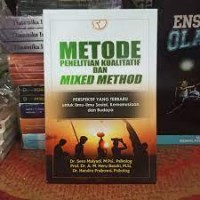 Metode penelitian kualitatif dan mixed method: perspektif yang terbaru untuk ilmu-ilmu sosial, kemanusiaan dan budaya