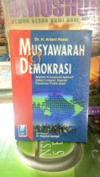 Musyawarah & Demokrasi : analisis konseptual aplikasi dalam lintasan sejarah pemikiran politik islam                                                                (Buku Hubungan Internasional)2001