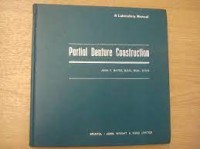 Partial Denture Contruction : A Laboratory Manual