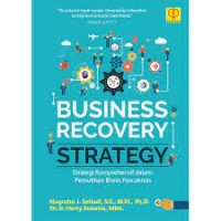 Business recovery strategy: Strategi komperehensif dalam pemulihan bisnis pascakrisis