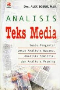 Analisis teks media: suatu pengantar untuk analisis wacana, analisis semiotika, dan  analisis framing