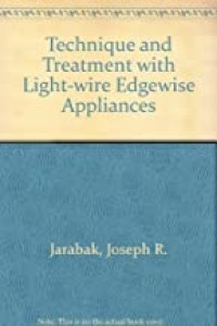 Technique And Treatment With Light-Wire Edgewise Appliances : Volume One