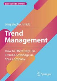 Trend Management: How to Effectively Use Trend-Knowledge in Your Company (e-Book Magister Manajemen)