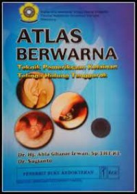 Atlas Berwarna Teknik Pemeriksaan KElainan Telinga Hidung Tenggorokan