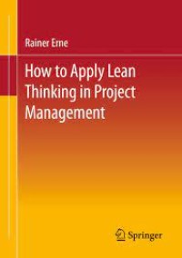 Lean Project Management - How to Apply Lean Thinking to Project Management (e-Book Magister Manajemen)