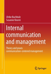Internal communication and management: Theory and praxis communication-centered management (e-book Magister Manajemen 2023)
